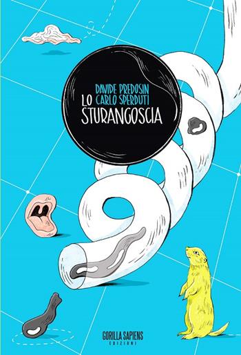 Lo sturangoscia - Davide Predosin, Carlo Sperduti - Libro Gorilla Sapiens 2015, Scarto | Libraccio.it