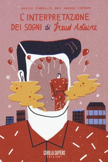 L'interpretazione dei sogni di Freud Astaire - Andrea Coffami - Libro Gorilla Sapiens 2016, Caramella acida | Libraccio.it