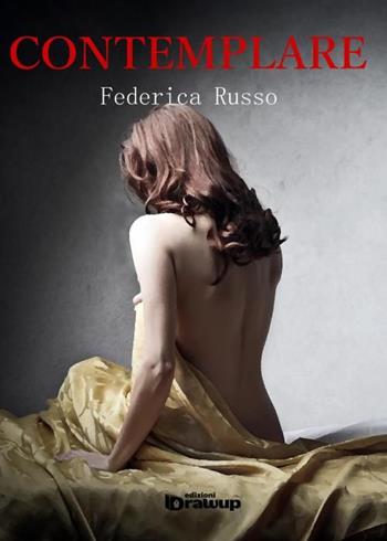 Contemplare - Federica Russo - Libro Edizioni DrawUp 2014, Dimensioni. Poesia | Libraccio.it
