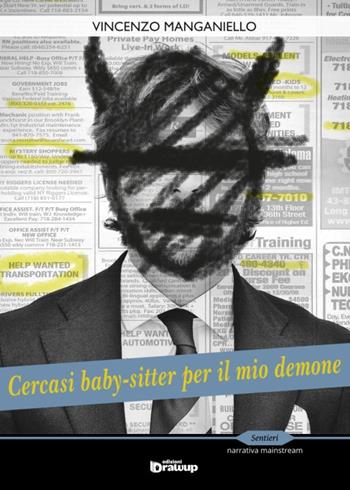 Cercasi baby-sitter per il mio demone - Vincenzo Manganiello - Libro Edizioni DrawUp 2015, Sentieri. Narrativa mainstream | Libraccio.it