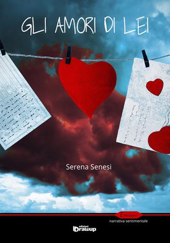 Gli amori di lei - Serena Senesi - Libro Edizioni DrawUp 2015, Emozioni. Narrativa d'amore | Libraccio.it