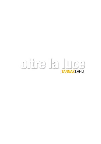 Oltre la luce - Tannaz Lahiji - Libro Edizioni DrawUp 2015, Arabeschi. Cataloghi d'arte | Libraccio.it