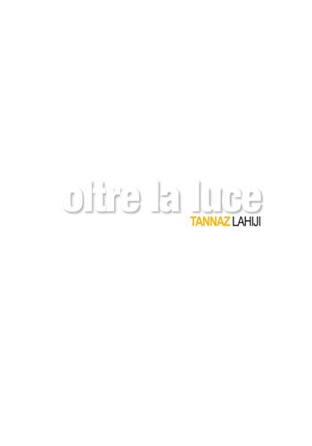 Oltre la luce - Tannaz Lahiji - Libro Edizioni DrawUp 2015, Arabeschi. Cataloghi d'arte | Libraccio.it