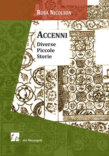 Accenni. Diverse piccole storie - Rosa Nicolson - Libro Dei Merangoli Editrice 2017 | Libraccio.it