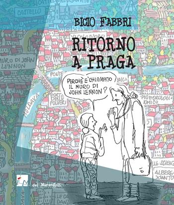 Ritorno a Praga - Bicio Fabbri - Libro Dei Merangoli Editrice 2019 | Libraccio.it