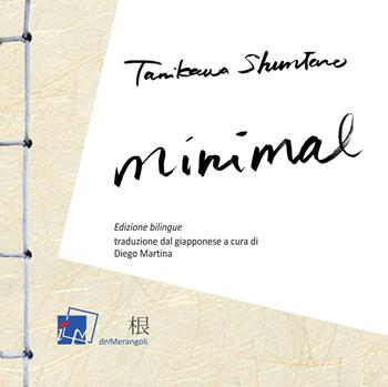 Minimal. Ediz. italiana e giapponese - Shuntaro Tanikawa - Libro Dei Merangoli Editrice 2019 | Libraccio.it