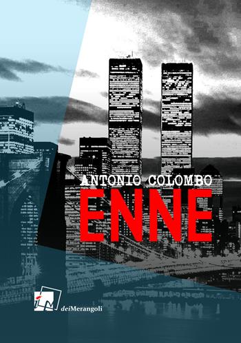 Enne - Antonio Colombo - Libro Dei Merangoli Editrice 2021, Gli orti | Libraccio.it