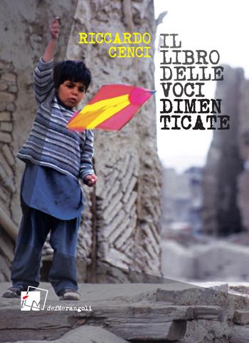Il libro delle voci dimenticate - Riccardo Cenci - Libro Dei Merangoli Editrice 2022, Gli orti | Libraccio.it