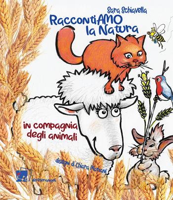 RaccontiAMO la natura. In compagnia degli animali - Sara Schiavella - Libro Dei Merangoli Editrice 2022 | Libraccio.it