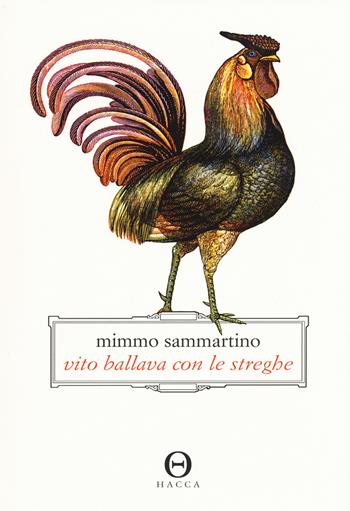 Vito ballava con le streghe - Mimmo Sammartino - Libro Hacca 2017 | Libraccio.it