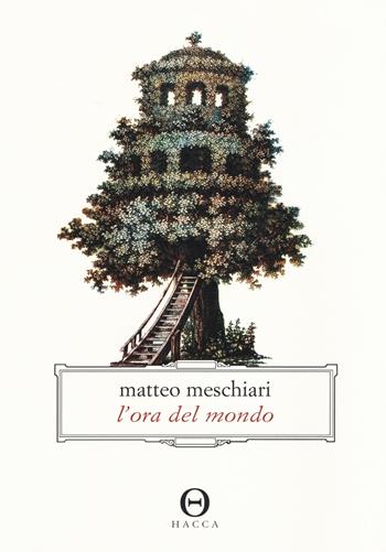 L' ora del mondo - Matteo Meschiari - Libro Hacca 2019 | Libraccio.it