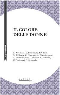Il colore delle donne  - Libro Ananke Lab 2014, DIVERSAmente | Libraccio.it