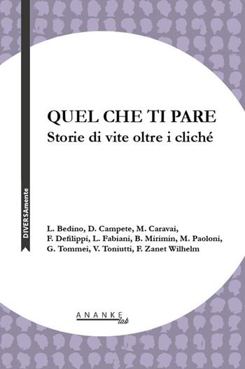 Quel che ti pare. Storie di vite oltre i cliché  - Libro Ananke Lab 2017, DIVERSAmente | Libraccio.it