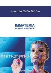 Immateria. Oltre la matrice