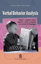 Verbal behavior analysis. Indurre e ampliare nuove capacità verbali in bambini con ritardo del linguaggio