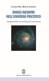 Dodici incontri nell'universo psicotico. A proposito della cura istituzionale in psichiatria