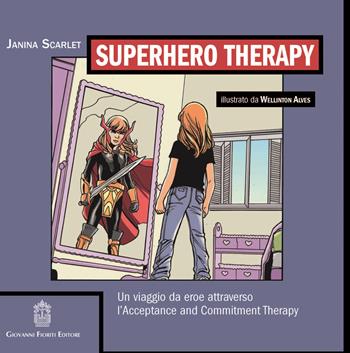 Superhero therapy - Janina Scarlet - Libro Giovanni Fioriti Editore 2018 | Libraccio.it
