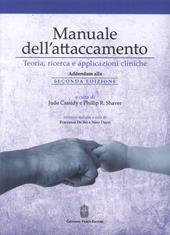 Manuale dell'attaccamento. Teoria, ricerca e applicazioni cliniche. Addendum alla seconda edizione