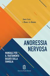 Anoressia nervosa. Manuale per il trattamento basato sulla famiglia