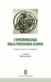 L' epistemologia della psicologia clinica. Prospettive teoriche e metodologiche