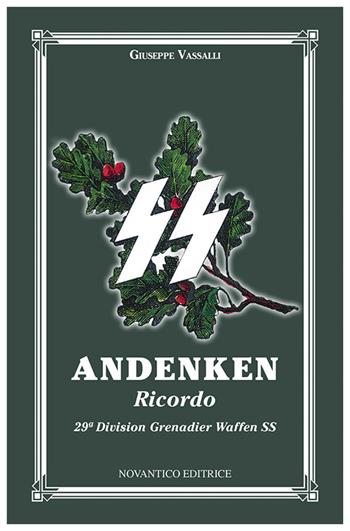 Andenken. Ricordo 29ª Divisione Grenadier Waffen SS - Giuseppe Vassalli - Libro NovAntico 2012 | Libraccio.it