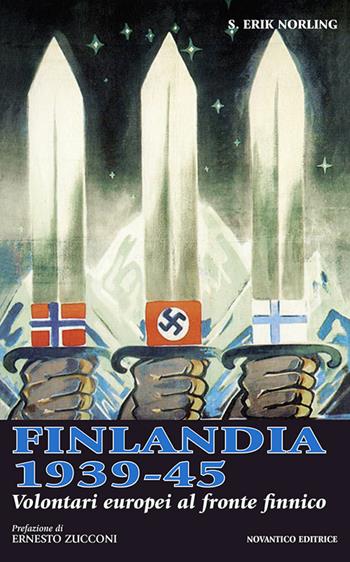 Finlandia 1939-45. Volontari europei al fronte finnico - Erik S. Norling - Libro NovAntico 2016 | Libraccio.it