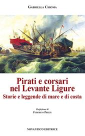 Pirati e corsari nel Levante Ligure. Storie e leggende di mare e di costa