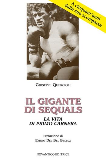 Il gigante di Sequals. La vita di Primo Carnera - Giuseppe Quercioli - Libro NovAntico 2013 | Libraccio.it