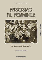 Fascismo al femminile. Le donne nel Ventennio