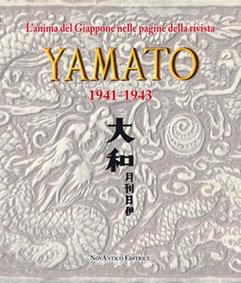 L'anima del Giappone nelle pagine della rivista Yamato 1941-1943. Nuova ediz.  - Libro NovAntico 2012 | Libraccio.it
