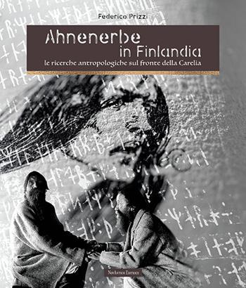 Ahnenerbe in Finlandia. Le ricerche antropologiche sul fronte della Carelia - Federico Prizzi - Libro NovAntico 2019 | Libraccio.it