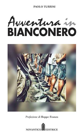 Avventura in bianconero - Paolo Turrisi - Libro NovAntico 2019 | Libraccio.it