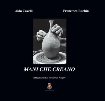 Mani che creano - Francesco Ruchin, Aldo Covelli - Libro Pentalinea 2016 | Libraccio.it