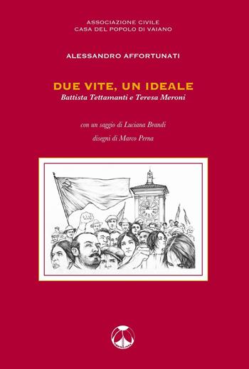 Due vite, un ideale. Battista Tettamanti e Teresa Meroni - Alessandro Affortunati - Libro Pentalinea 2016, Ricerche e documenti | Libraccio.it