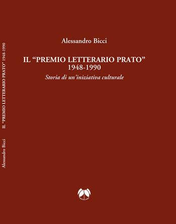 Il «premio letterario Prato» 1948-1990. Storia di un'iniziativa culturale - Alessandro Bicci - Libro Pentalinea 2017 | Libraccio.it