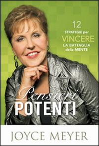 Pensieri potenti. 12 strategie per vincere la battaglia della mente - Joyce Meyer - Libro Eternity 2014 | Libraccio.it