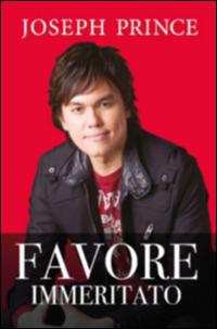 Favore immeritato - Joseph Prince - Libro Eternity Libri 2015 | Libraccio.it