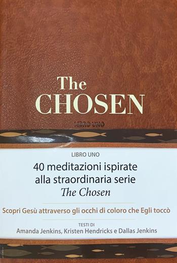 The chosen. 40 giorni con Gesù. Vol. 1 - Amanda Jenkins, Kristen Hendricks, Dallas Jenkins - Libro Eternity 2025 | Libraccio.it