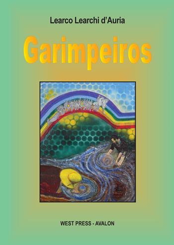 Garimpeiros - Learco Learchi D'Auria - Libro West Press 2018 | Libraccio.it