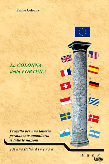 La colonna della fortuna - Emilio Colonna - Libro 500g 2018 | Libraccio.it