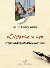 «Cristo vive in me». Proposta di spiritualità eucaristica