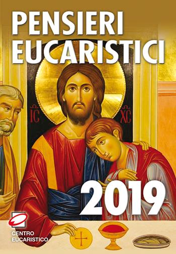 Pensieri eucaristici 2019  - Libro Centro Eucaristico 2018 | Libraccio.it