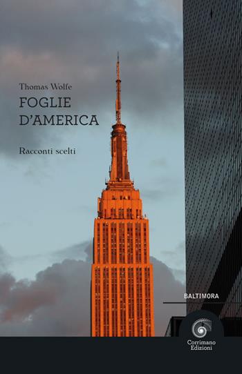 Foglie d'America - Thomas C. Wolfe - Libro Corrimano 2018, Baltimora | Libraccio.it