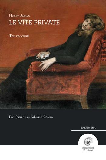 Le vite private - Henry James - Libro Corrimano 2021, Baltimora | Libraccio.it