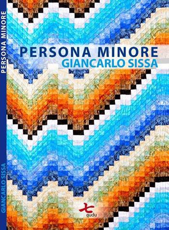 Persona minore - Giancarlo Sissa - Libro Qudulibri 2015, Fare voci | Libraccio.it