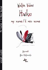 Haiku. My name-Il mio nome