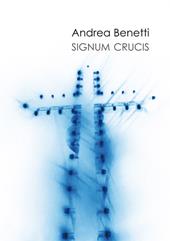Signum crucis. Ediz. multilingue  - Andrea Benetti Libro - Libraccio.it