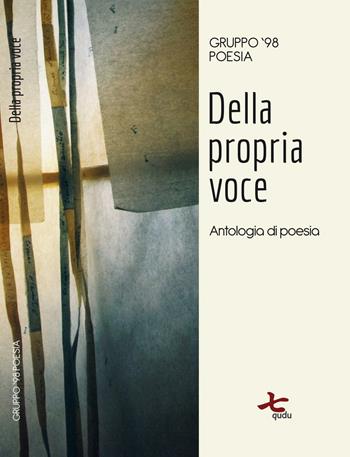 Della propria voce. Antologia di poesia  - Libro Qudulibri 2016, Noi | Libraccio.it