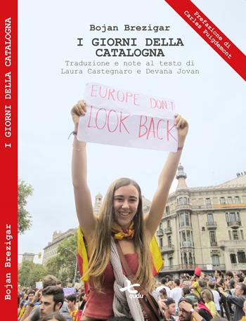 I giorni della Catalogna - Bojan Brezigar - Libro Qudulibri 2018 | Libraccio.it