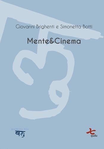 Mente & cinema - Giovanni Brighenti, Simonetta Botti - Libro Qudulibri 2019, Quaderni blu | Libraccio.it